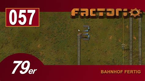 FACTORIO 057 Bahnhof Fertig Deutsch Let S Play YouTube