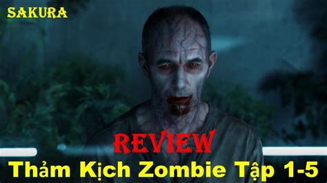 Review Phim Th M K Ch Zombie T P The Passage Sakura