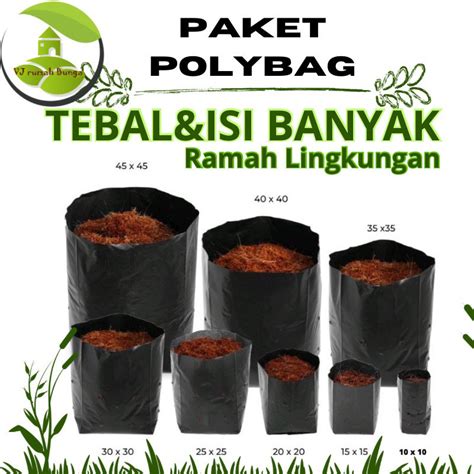 Jual Paket Polybag Tanaman Tebal Isi Ratusan Plastik Polybag Polibeg