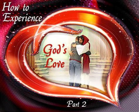 How To Experience Gods Love Part 2—lesson 14 In Understanding True