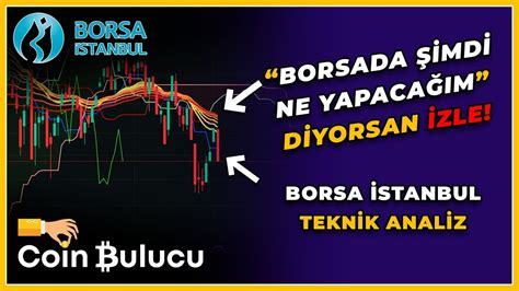 Borsa Stanbul Teknik Analiz Son Durum Bist Yorumlar Neden