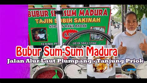 Bubur Sum Sum Madura Jalan Alur Laut Plumpang Tanjung Priok YouTube