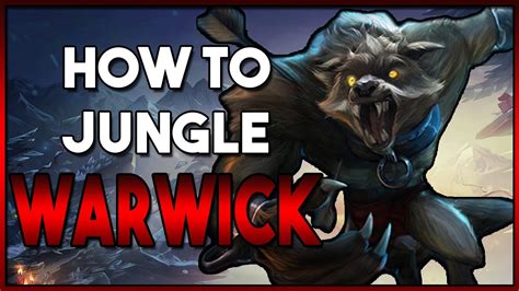 How To Warwick Jungle Guide League Patch 8 12 Youtube