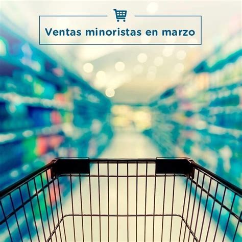 Venta Minoristas De Marzo Camara De Comercio