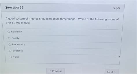 Solved Question 335 PtsA Good System Of Metrics Should Chegg