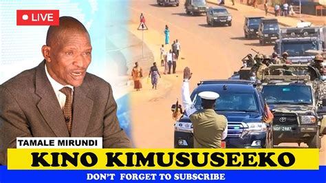 Kino Kimususeeko Tamale Mirundi Today Latest Youtube