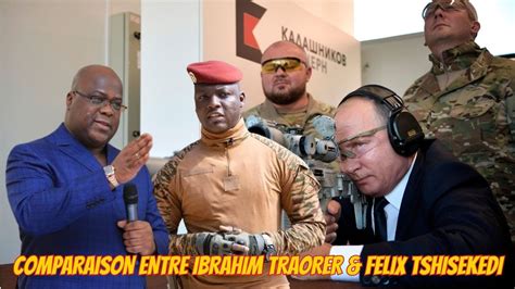 COMPARAISON ENTRE IBRAHIM TRAORER ET FELIX TSHISEKEDI SUR LE PLAN