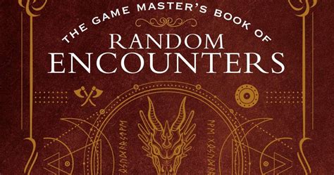 The Game Masters Book Of Random Encounters Has All The Rollable Tables