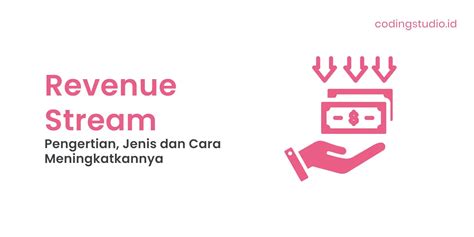 Revenue Stream Adalah Pengertian Dan Cara Meningkatkannya