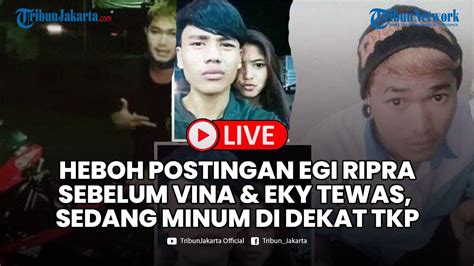 Heboh Postingan Egi Ripra Sebelum Vina Dan Eky Tewas Sedang Minum Di