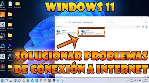 Solucionar Problemas de Conexión a Internet en Windows 10 y 11