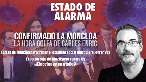 Estado De Alarma Confirmado La Moncloa La Hora Golfa De Carles