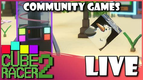 Live Cube Racer 2 Community Games Youtube