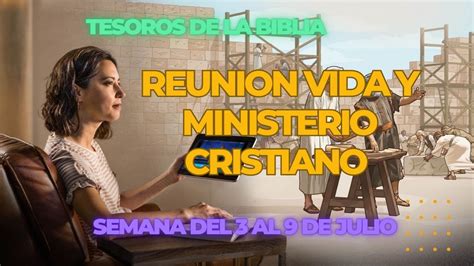 Reunion VIDA Y MINISTERIO CRISTIANO De Esta Semana 3 Al 9 De Julio 2023