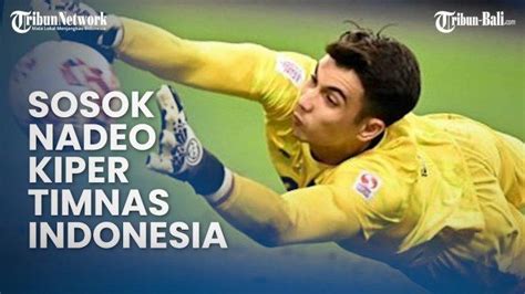 Update Piala Aff Terkuak Rahasia Hebatnnya Kiper Timnas Nadeo