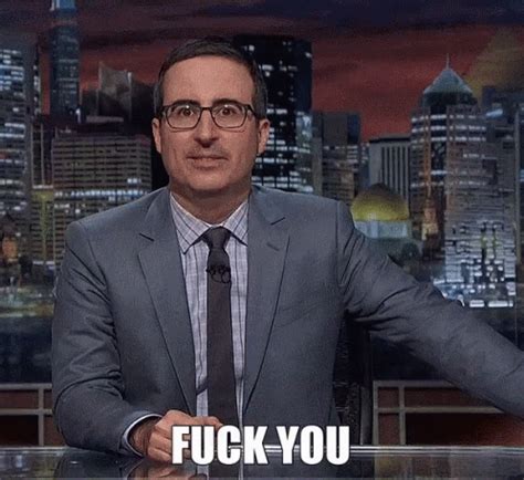 John Oliver Fuck You John Oliver Fuck You Discover Share GIFs