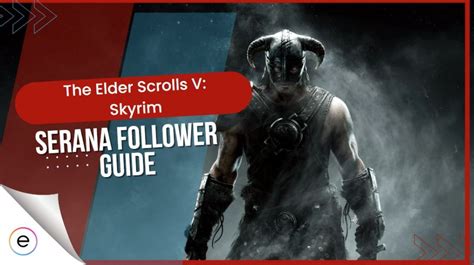 Skyrim: How To Get Serana As A Follower - eXputer.com