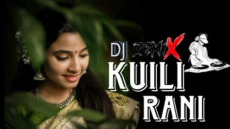 Odia New Song Kuili Rani Dj Song Remix Viral Dj Odia Jb Green