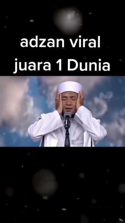 Adzan Juara 1 Dunia Merdu Dan Indah Islam Islamicvideo Islamicstatus