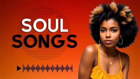 Soul Music ♫ Soul Randb Music Greatist Hits ♫ Soul Songs Playlist Youtube