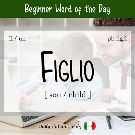 Italian Word of the Day: Figlio (son / child) - Daily Italian Words