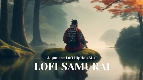 Samurai Japanese Lofi Hiphop Mix Relaxing Sleep Music Stress