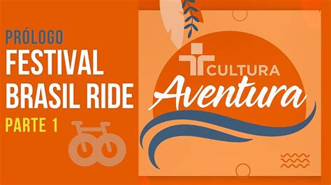 De Bike No Cultura Aventura Dia Do Festival Brasil Ride Em