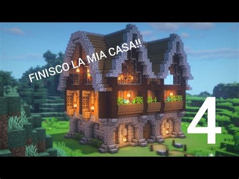 Quarto Episodio Di Minecraft Finisco La Mia Casa Ed Esploriamo Le