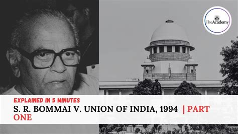 S R Bommai Vs Union Of India Defining The Limits Of