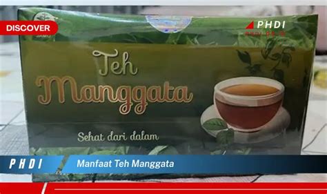 Temukan Manfaat Teh Manggata Yang Bikin Kamu Penasaran