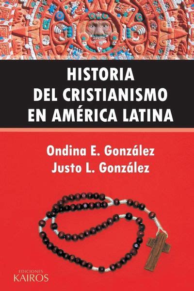 Historia del Cristianismo en América Latina von Justo L González