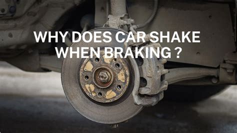 Why Does My Car Shake When Braking 11 Reasons Solutions