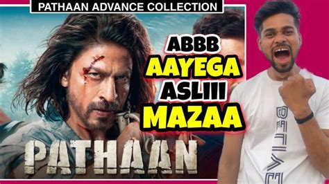 Pathaan Day Advance Booking Collection Pathaan Advance Booking