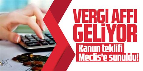 Vergi Aff Geliyor Kanun Teklifi Meclis E Sunuldu Karadeniz Gazetesi