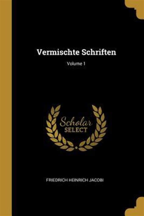 Vermischte Schriften Volume Von Friedrich Heinrich Jacobi Buch