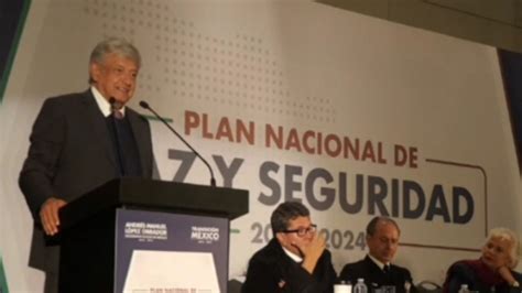 Amlo Presenta Plan Nacional De Paz Y Seguridad El Heraldo De México