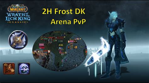 2H Frost Dk Strikes Again On NA Wotlk Classic Arena PvP With Alt DK