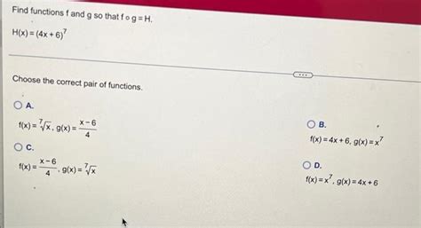 Solved Find Functions F And G So That Fogh Hx 4x67