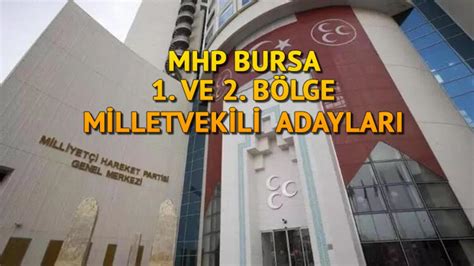 MHP Bursa milletvekili adayları listesi 2023 MHP Bursa 1 ve 2 bölge