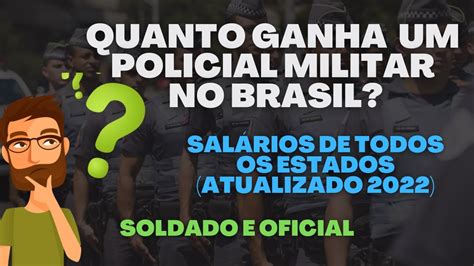 Quanto ganha um policial militar no Brasil Salário de todos os estados