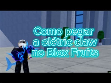 Como Pegar A El Tric Claw No Blox Fruits Youtube