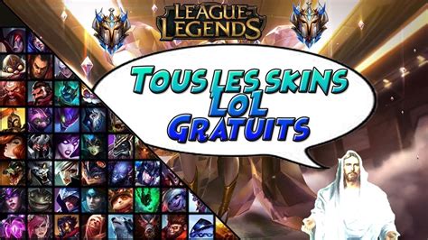 Comment Avoir Tous Les Skins Lol Gratuitement Tuto Fr Youtube