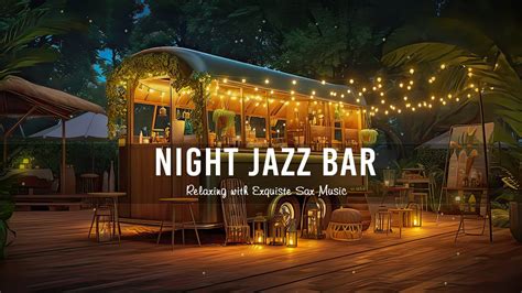 Night Jazz Bar 🍷 Relaxing With Exquiste Sax Music Soft Background