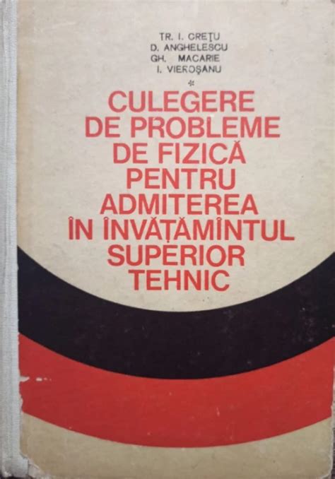 Tr I Cretu Culegere De Probleme De Fizica Pentru Admiterea In