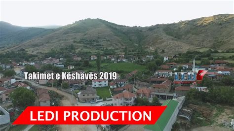 Takimet E Keshaves 2019 Full Video YouTube