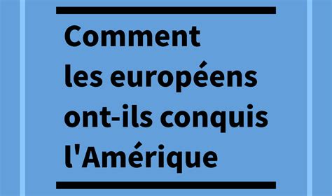 Comment les Européens ont conquis l Amérique Fyctia