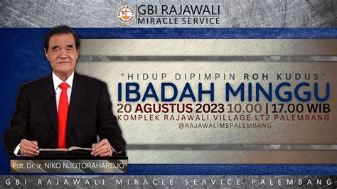 Ibadah Raya Gbi Rajawali Ms Palembang Agustus Pdt Dr Ir