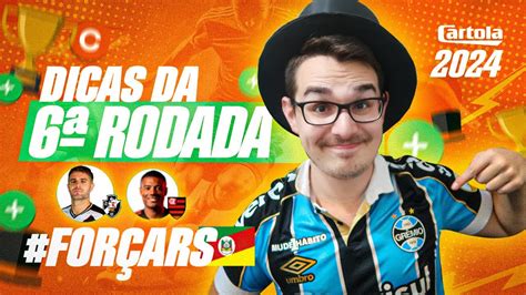 DICAS 6 RODADA CARTOLA FC 2024 ForçaRS YouTube