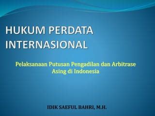 Hukum Perdata Internasional Pelaaksanaan Putusan Pengadilan Dan