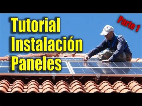 Gu A De Instalaci N De Paneles Solares En Tejado Parte Youtube